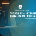The Role of AI in Transforming Digital Marketing Strategy
